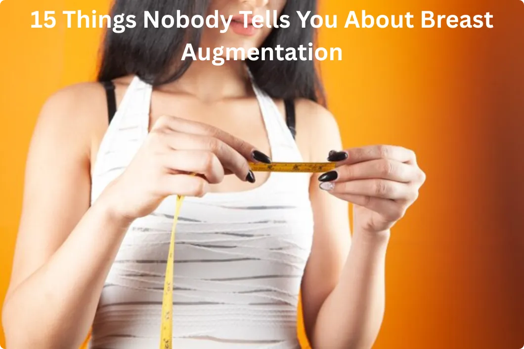 15 Things to Know Before Breast Augmentation
